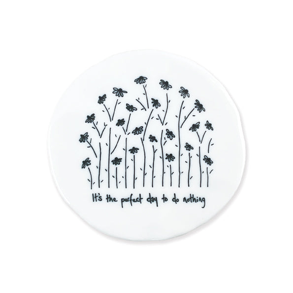 Porcelain round coaster - It’s the perfect day to do nothing