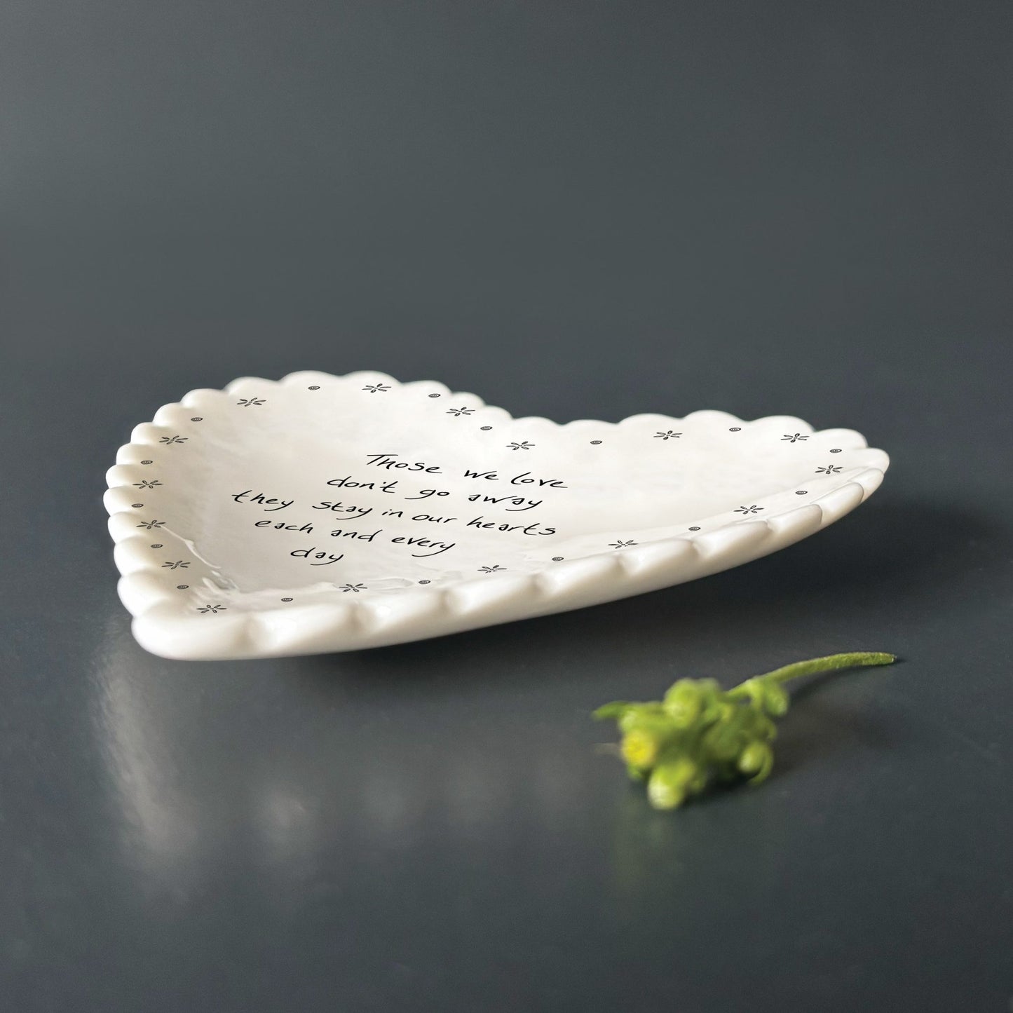 Porcelain Scalloped Heart Dish - Those we love don’t go away, they stay in our hearts each and every day