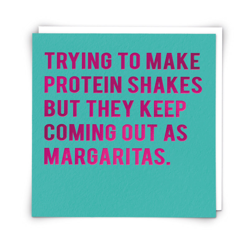 Protein shakes and Margaritas - Funny Card