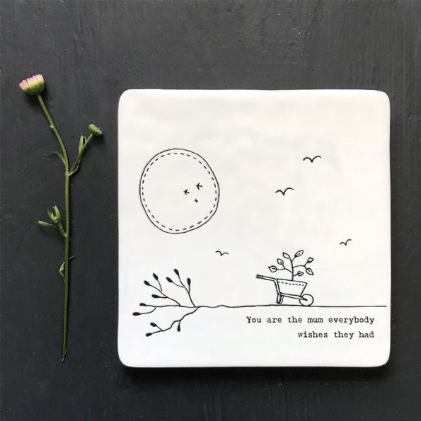 Porcelain Twig coaster - You are the mum everybody wishes they had