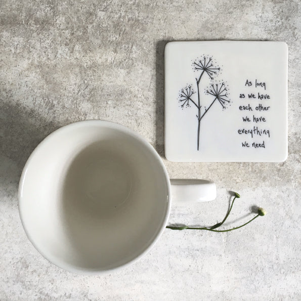 Porcelain Square Coaster - As long as we have each other