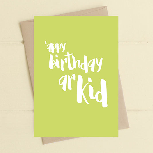 'appy Birthday ar Kid - Greetings Card