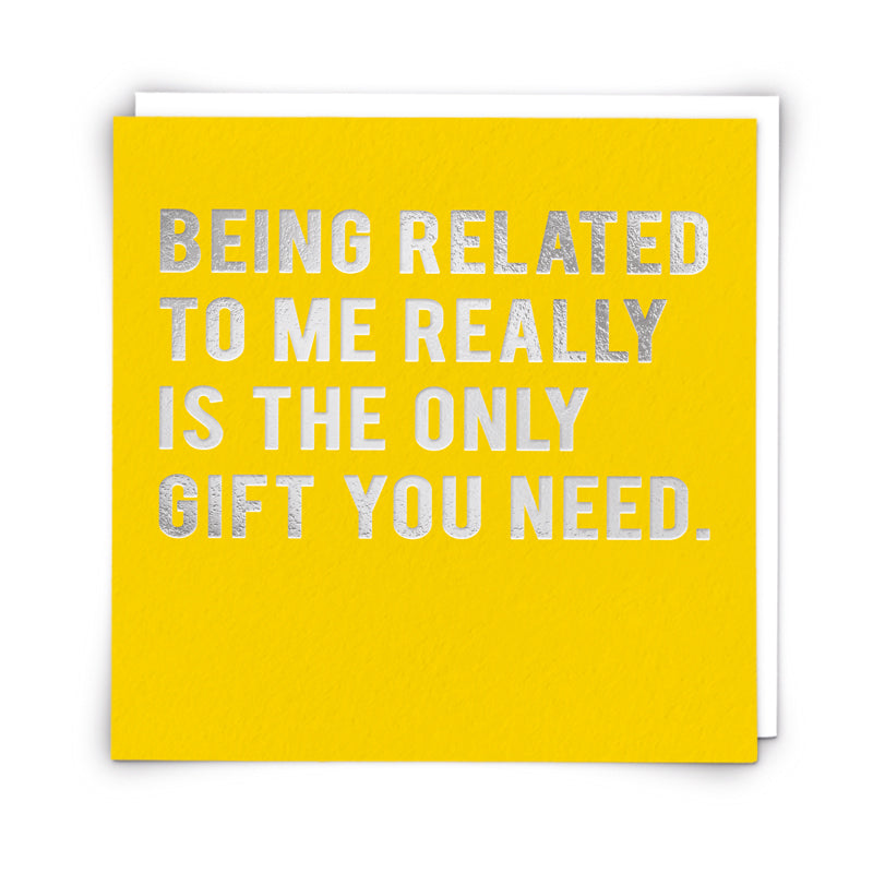 Being Related to Me - Funny Card