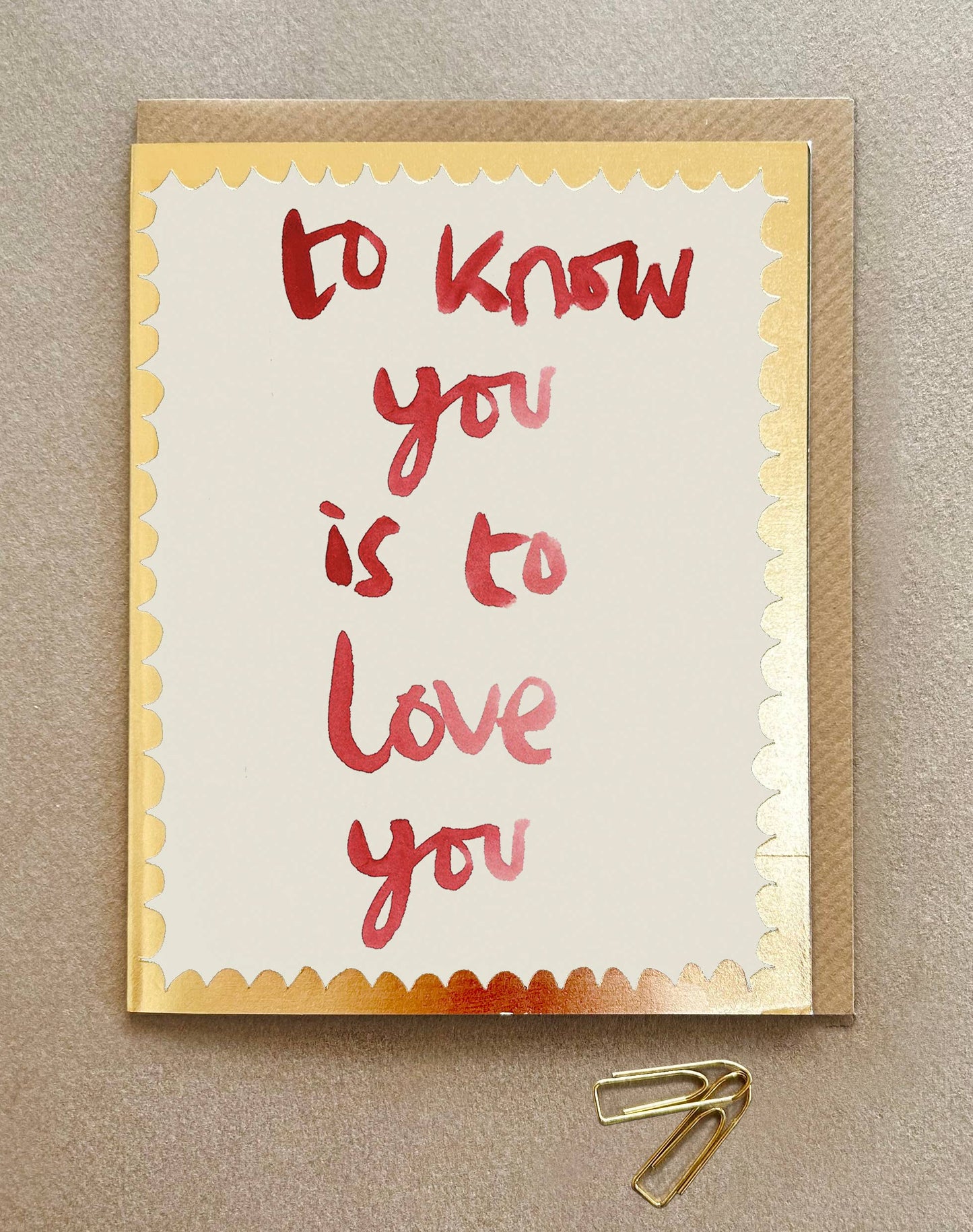 'To Know You Is To Love You' Greetings Card