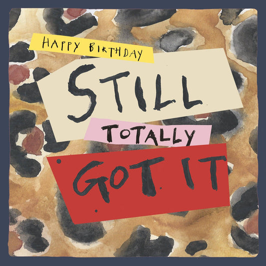 ‘Still Totally Got It ' Birthday Card