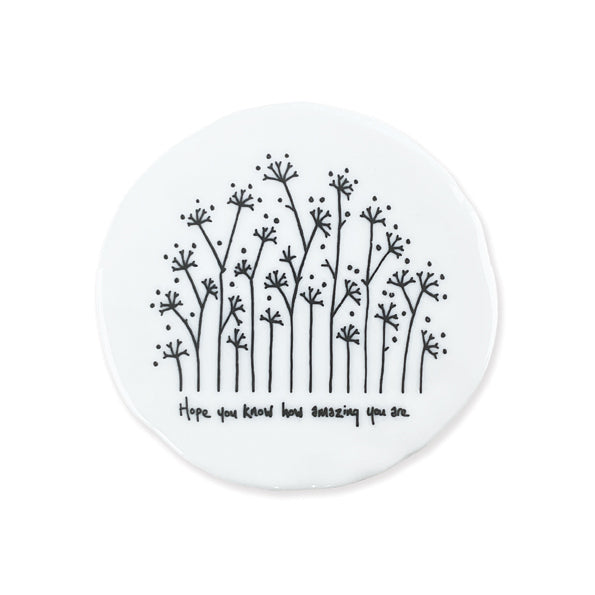 Porcelain round coaster - Hope you know how amazing you are