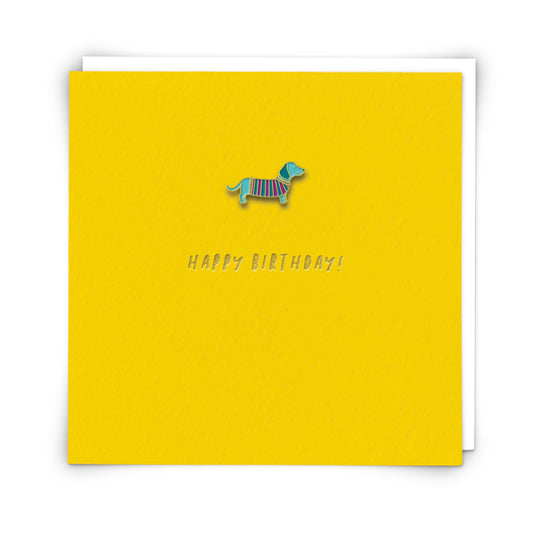Happy Birthday!- Sausage Dog Enamel pin badge card