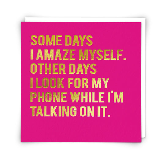 Some days I amaze myself - Funny Card