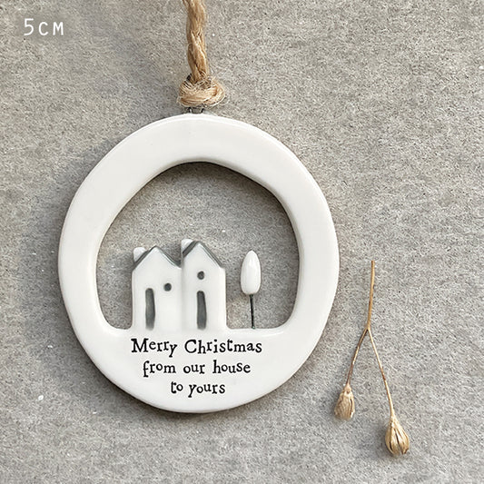 Porcelain Hanging Decoration - Merry Christmas from our house to yours