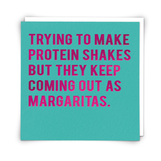 Protein shakes and Margaritas - Funny Card
