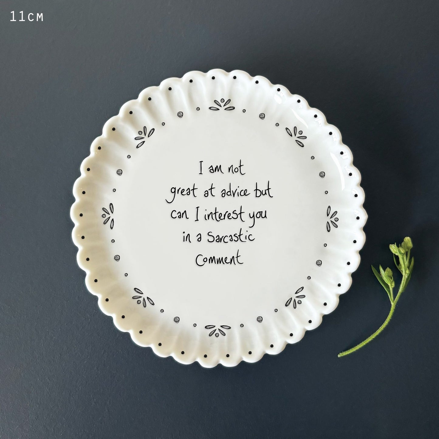 Porcelain scalloped round coaster - I am not great at advice but an I interest you in a sarcastic comment
