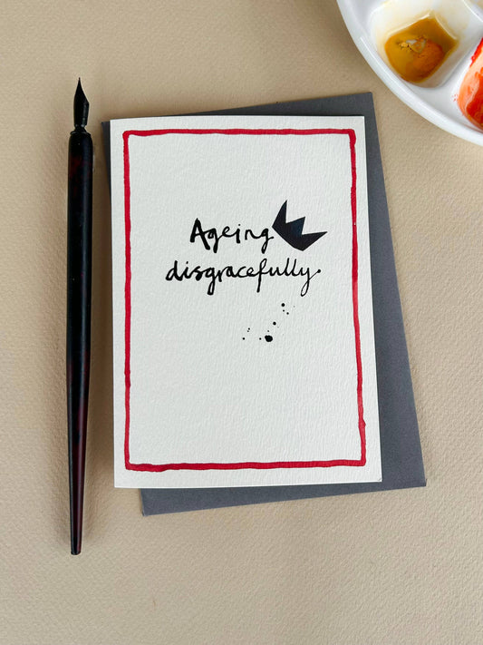 ' Ageing Disgracefully ' Greetings Card  FP3658