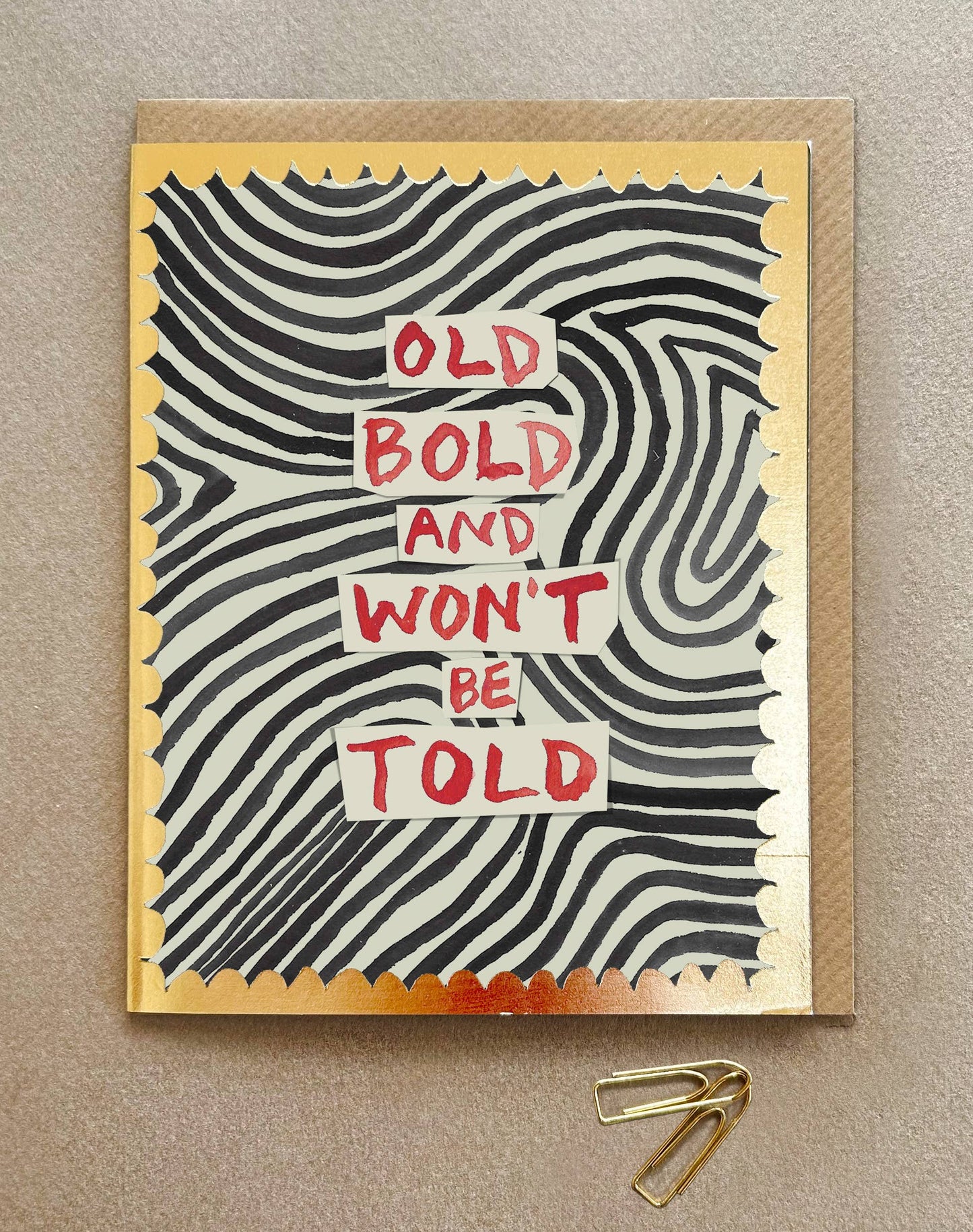 ' Old, Bold, Won't be Told ' Greetings card