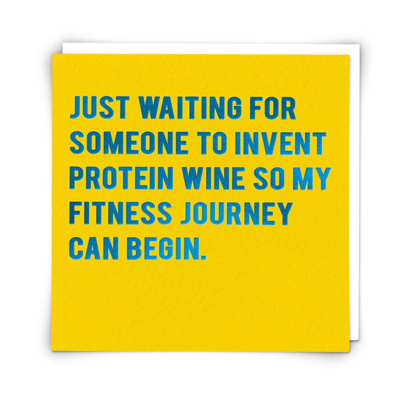 Just waiting for someone to invent protein wine so my fitness journey can begin - card