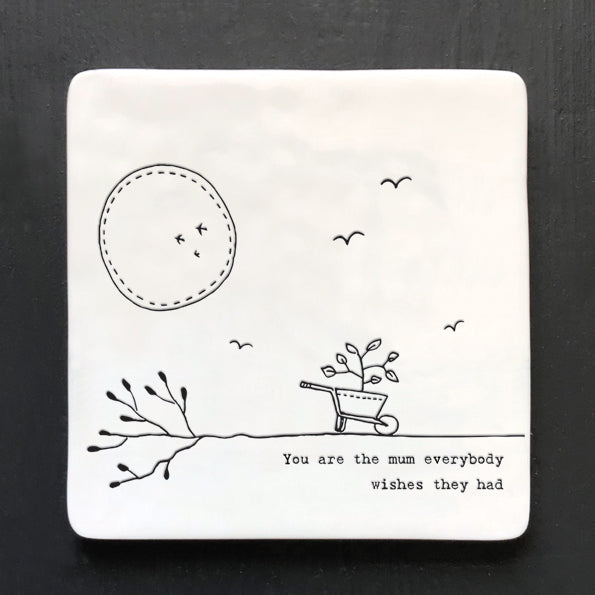 Porcelain Twig coaster - You are the mum everybody wishes they had