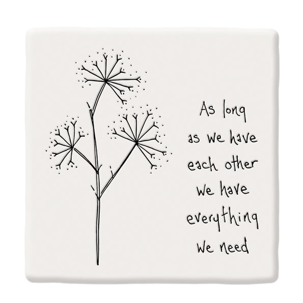 Porcelain Square Coaster - As long as we have each other