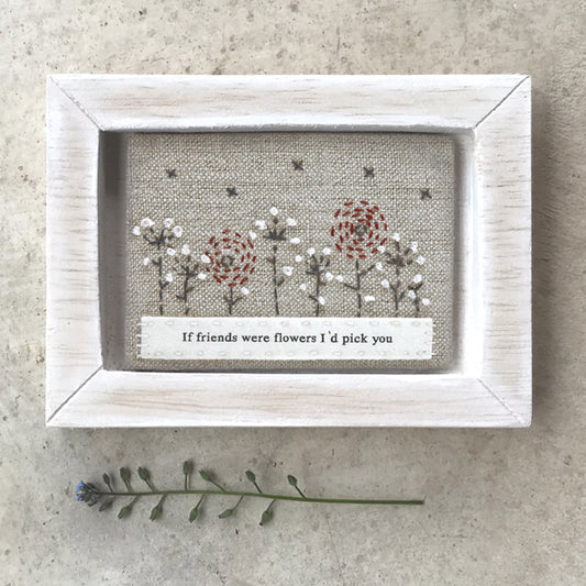 Embroidered picture- If friends were flowers