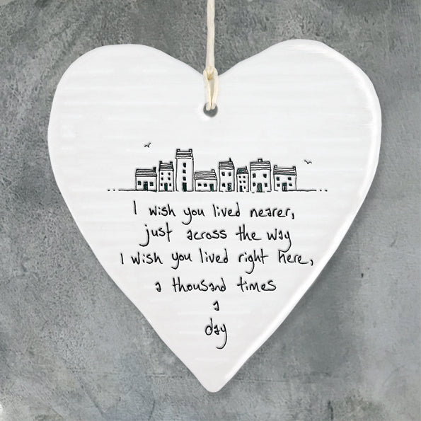 Hanging Porcelain Heart - I wished you lived nearer