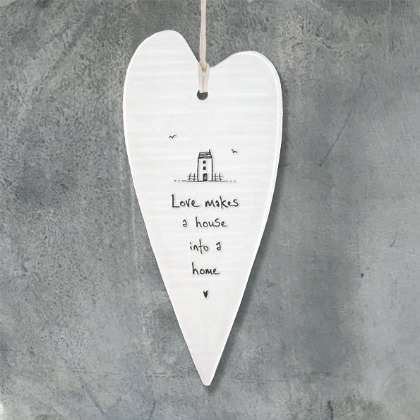 Porcelain long wobbly Heart hanger- Love makes a house into a home