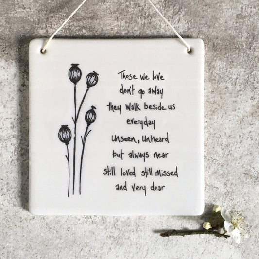 Porcelain Hanging Square - Those we love walk beside us
