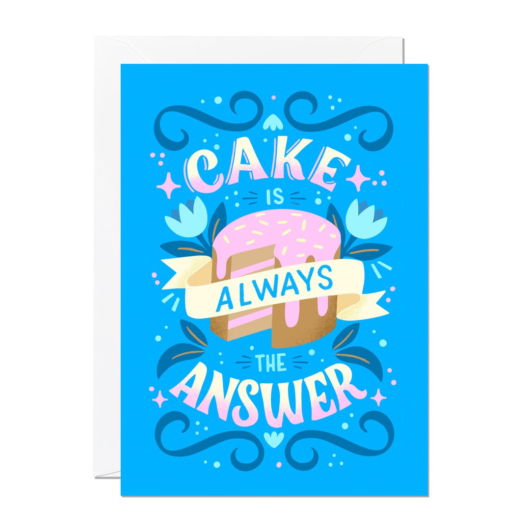 Cake is always the answer - Card