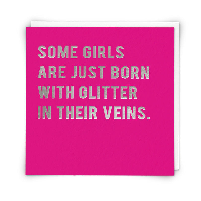 Glitter in their veins -  Birthday card