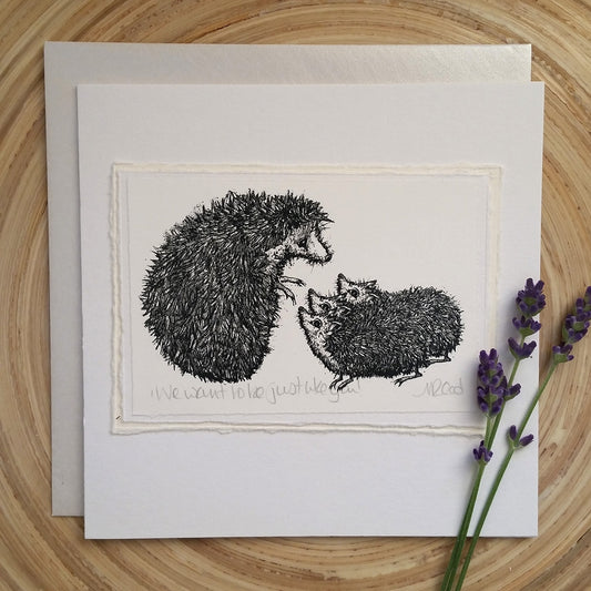Just like you, Hedgehog - Greetings Card