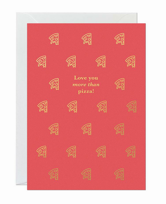 Love You More Than Pizza - Card