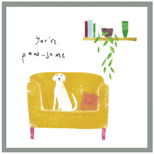 You’re paw-some - Greetings card