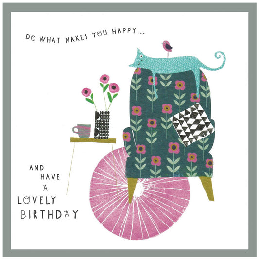 Do what makes you happy ...and have a lovely birthday - Greetings card