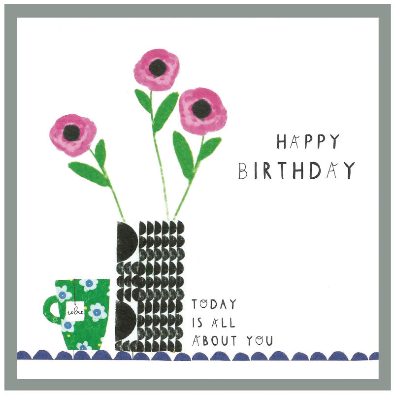 Happy birthday- today is all about you- Greetings card