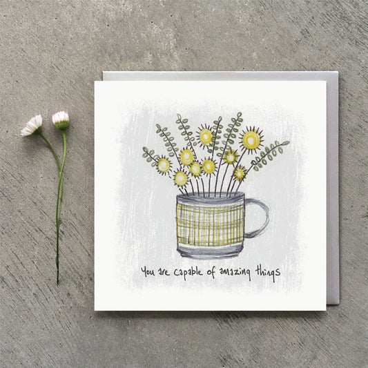 Flowers in a mug card - you are capable of amazing things