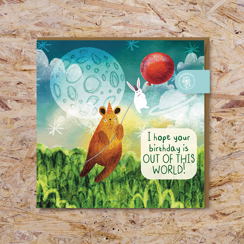 I hope your birthday is out of this world - Greetings Card