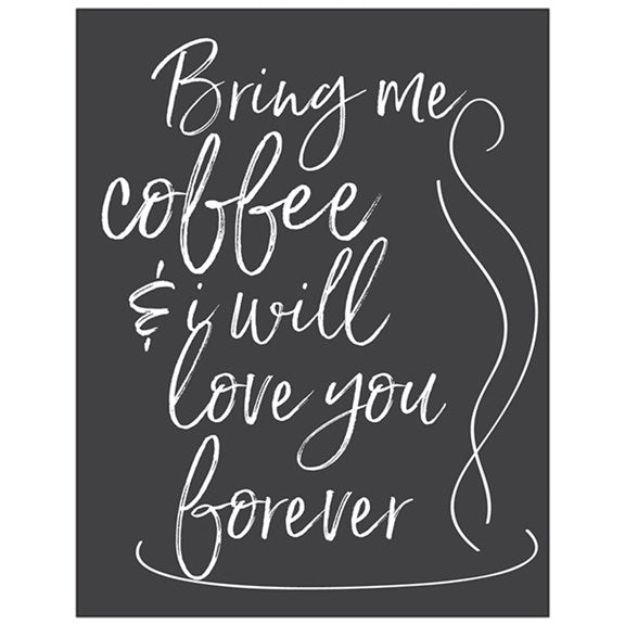 Bring me coffee and I will love you forever - Card