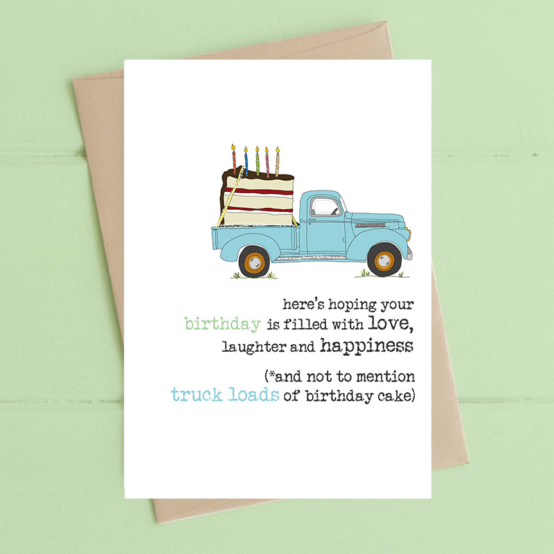 Birthday filled with truckloads of cake - Greetings Card